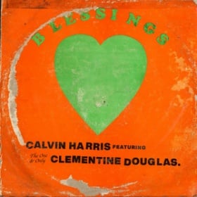 CALVIN HARRIS FEAT. CLEMENTINE DOUGLAS - BLESSINGS